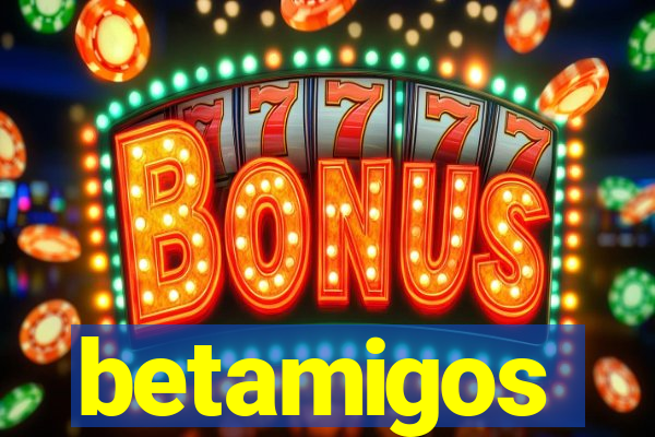 betamigos