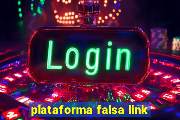 plataforma falsa link