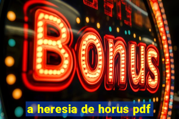 a heresia de horus pdf