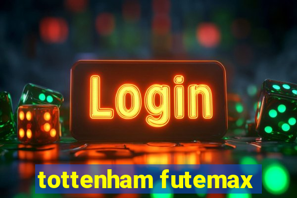 tottenham futemax