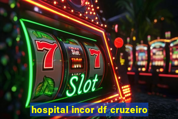 hospital incor df cruzeiro