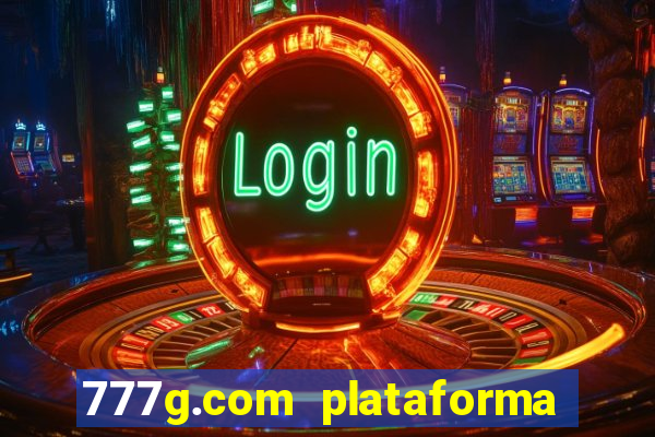 777g.com plataforma de jogos