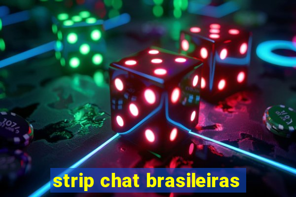 strip chat brasileiras