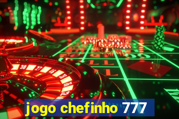 jogo chefinho 777