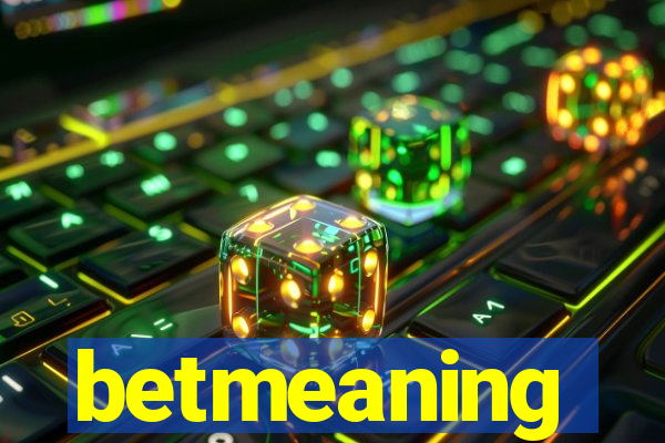 betmeaning