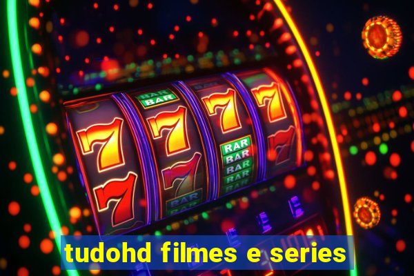 tudohd filmes e series