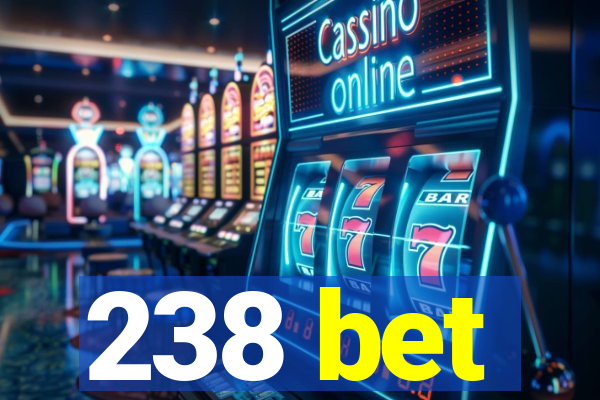 238 bet