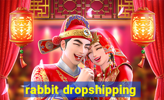 rabbit dropshipping