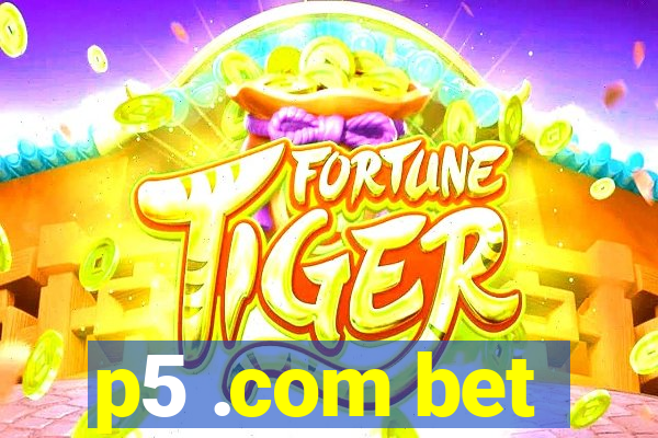 p5 .com bet