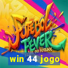 win 44 jogo