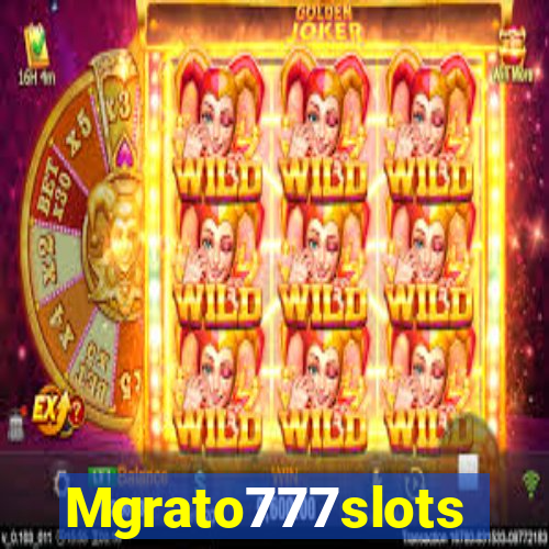 Mgrato777slots