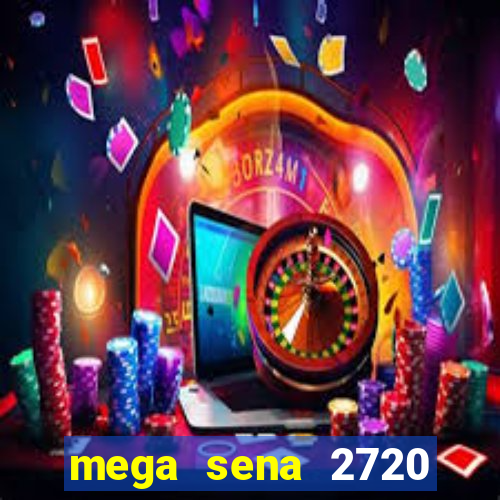 mega sena 2720 giga sena