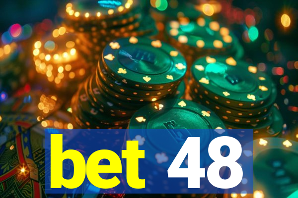 bet 48