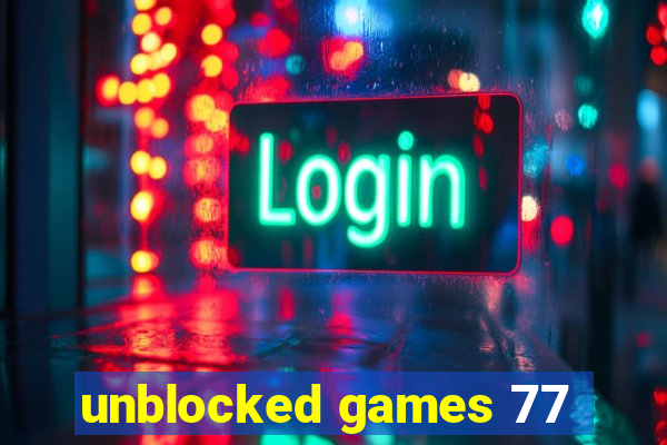 unblocked games 77