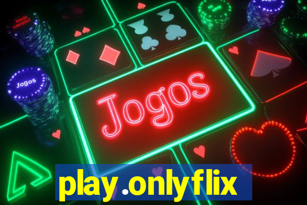 play.onlyflix