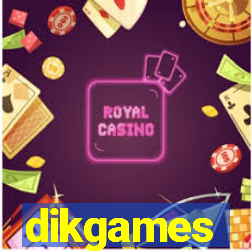 dikgames