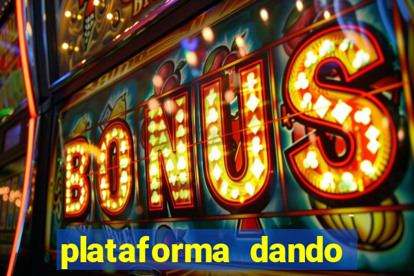 plataforma dando dinheiro no cadastro