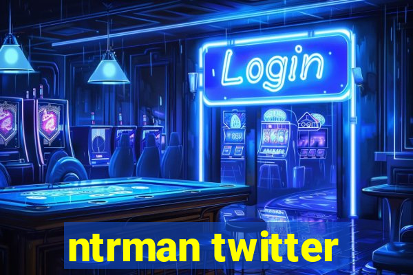 ntrman twitter