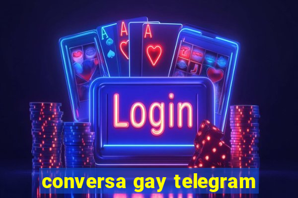 conversa gay telegram