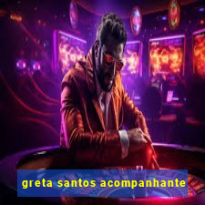 greta santos acompanhante