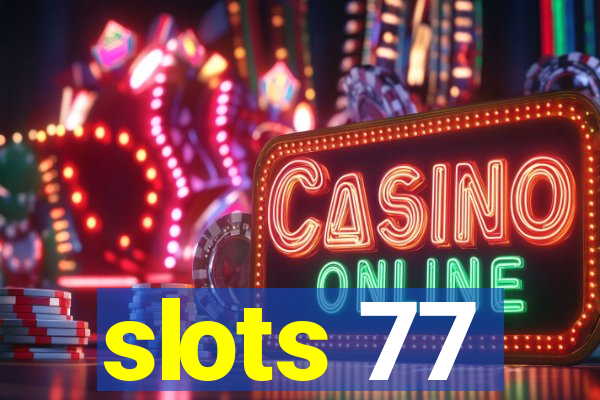 slots 77