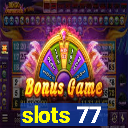 slots 77