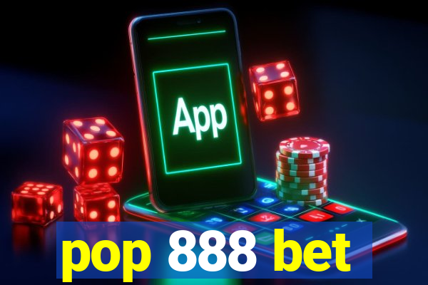 pop 888 bet