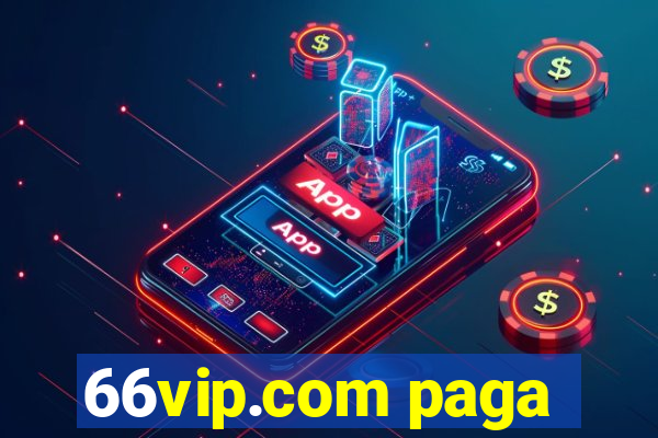 66vip.com paga