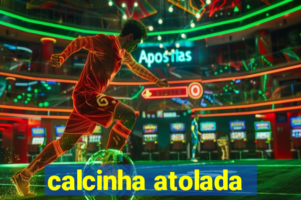 calcinha atolada