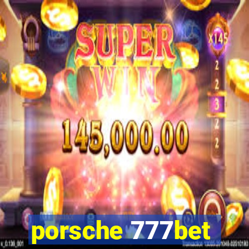 porsche 777bet