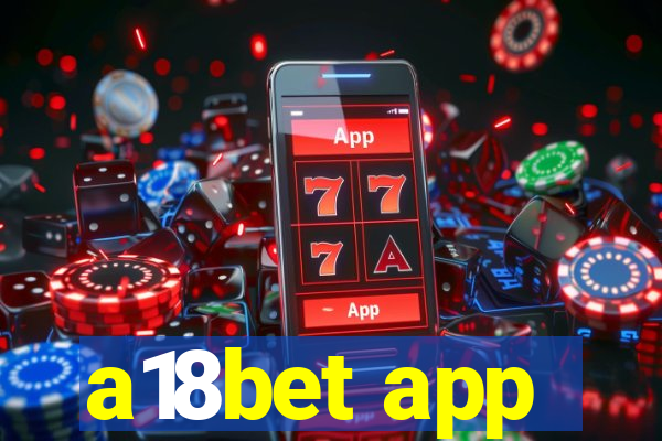 a18bet app