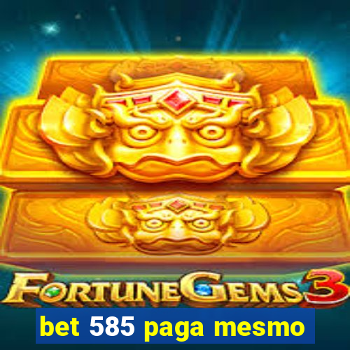 bet 585 paga mesmo