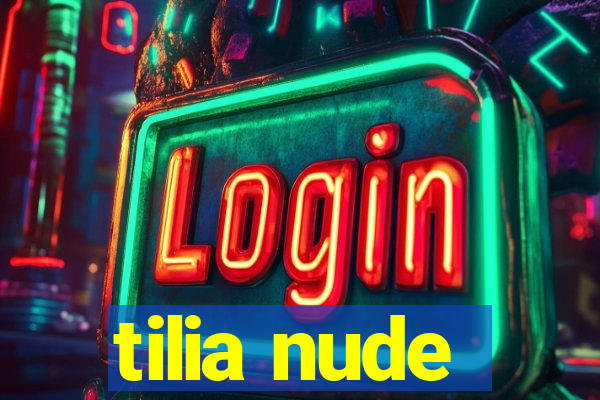 tilia nude