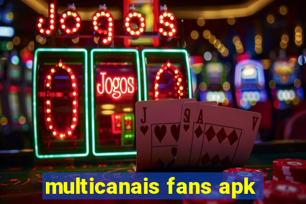 multicanais fans apk