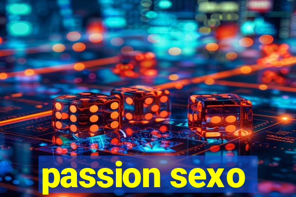 passion sexo