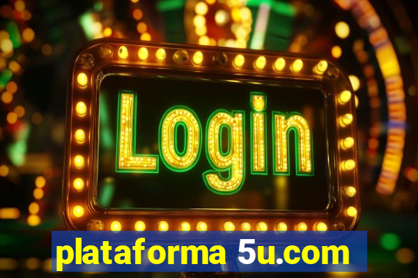 plataforma 5u.com