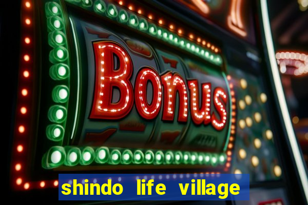 shindo life village blaze private server codes