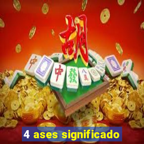 4 ases significado