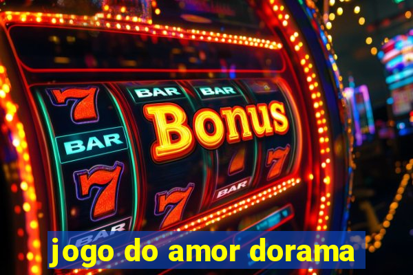 jogo do amor dorama