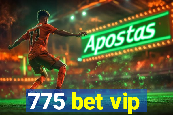 775 bet vip