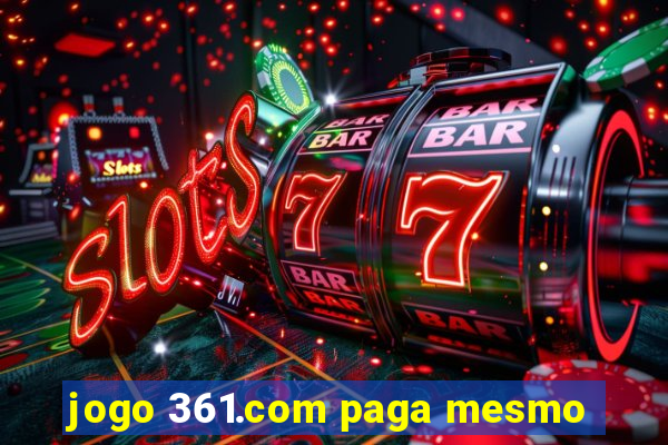 jogo 361.com paga mesmo