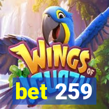 bet 259