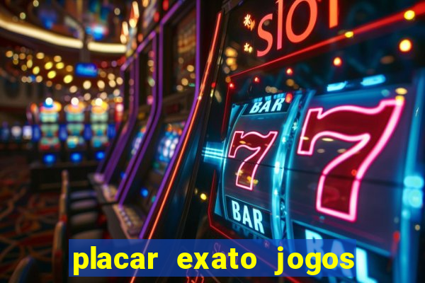 placar exato jogos de hoje