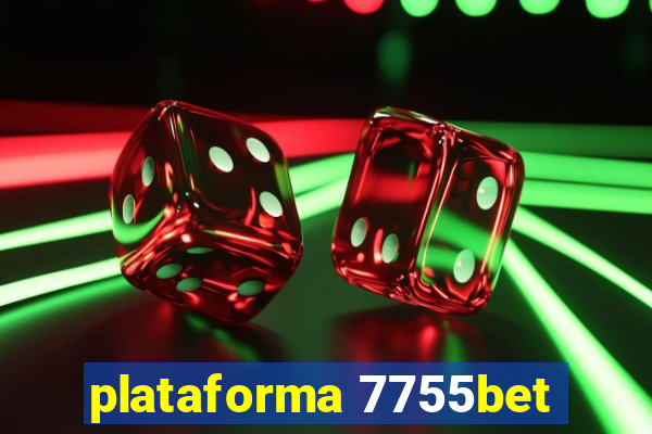 plataforma 7755bet