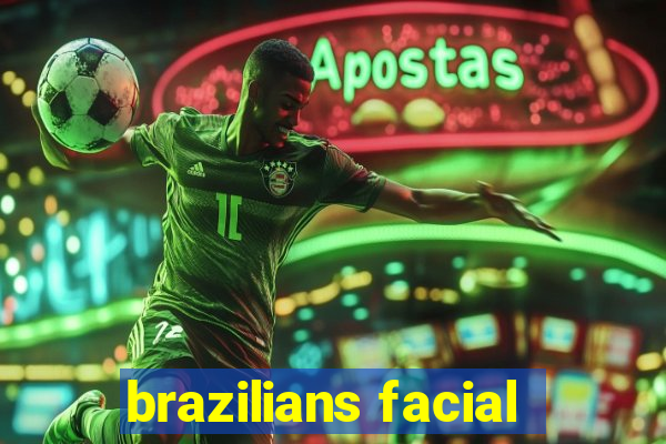 brazilians facial