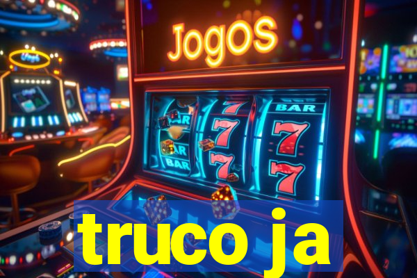 truco ja