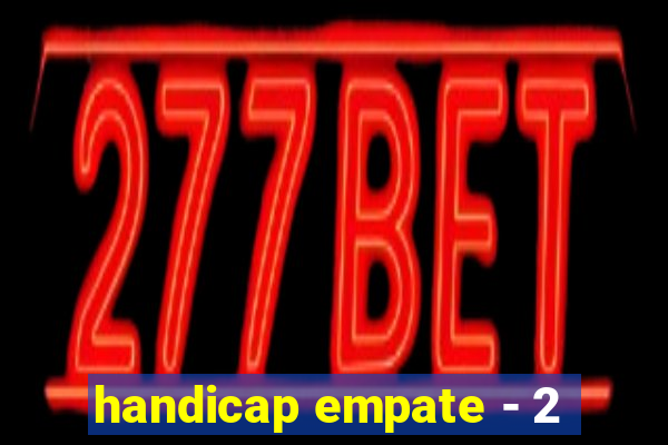 handicap empate - 2