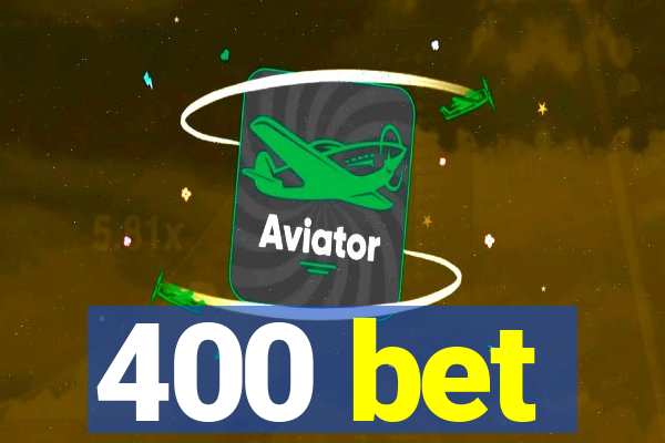 400 bet