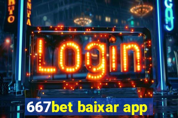 667bet baixar app