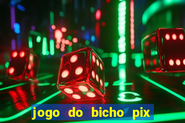 jogo do bicho pix da sorte